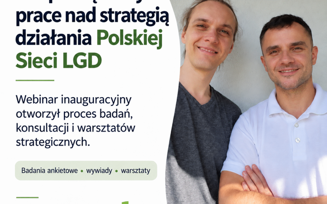 Rozpoczęliśmy prace nad strategią działania Polskiej Sieci LGD